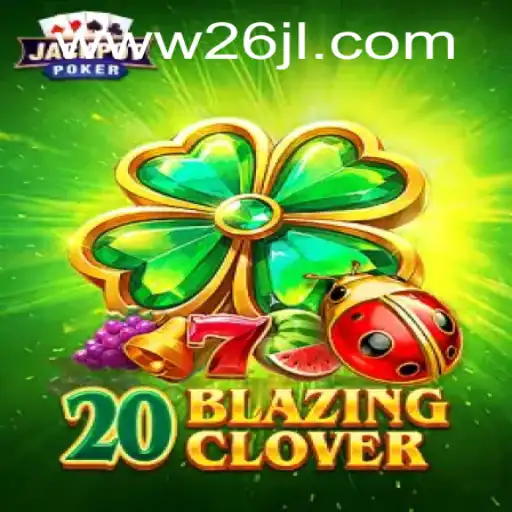 Exploring the Thrills of 20BlazingClover: A Modern Gaming Experience